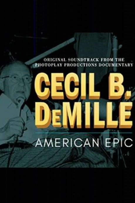 Cecil B. DeMille: American Epic